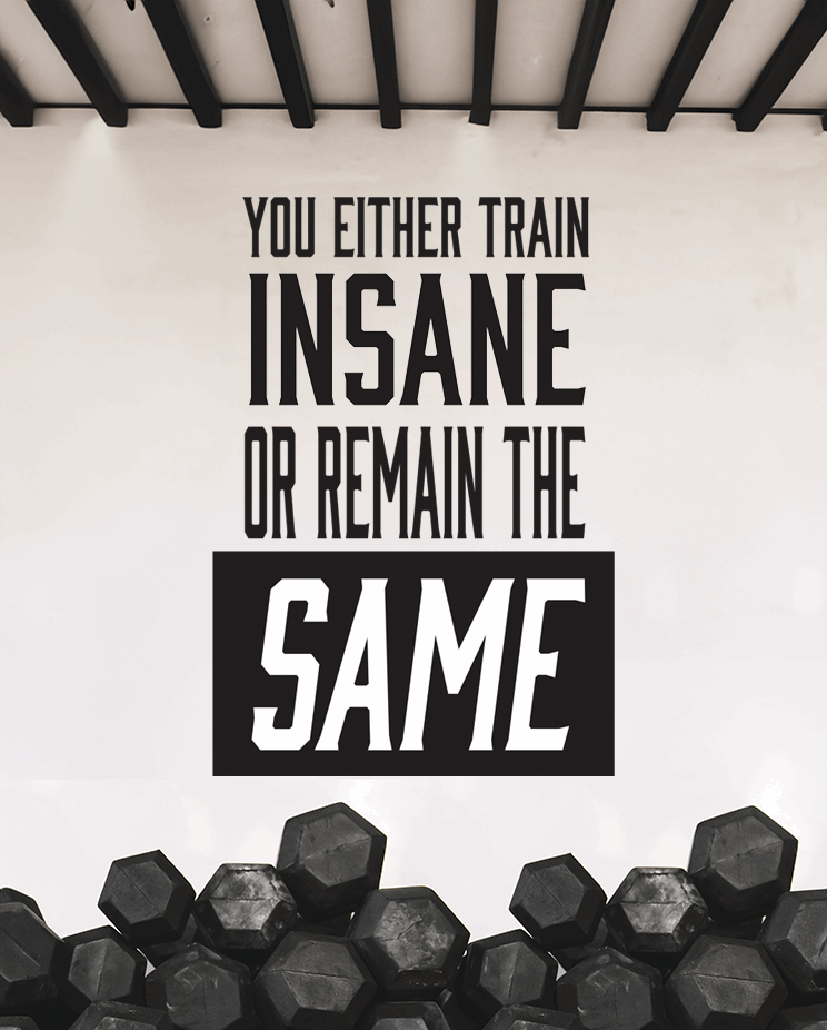 Train Insane Gym Quote