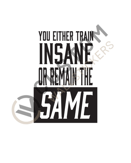 Train Insane Gym Quote